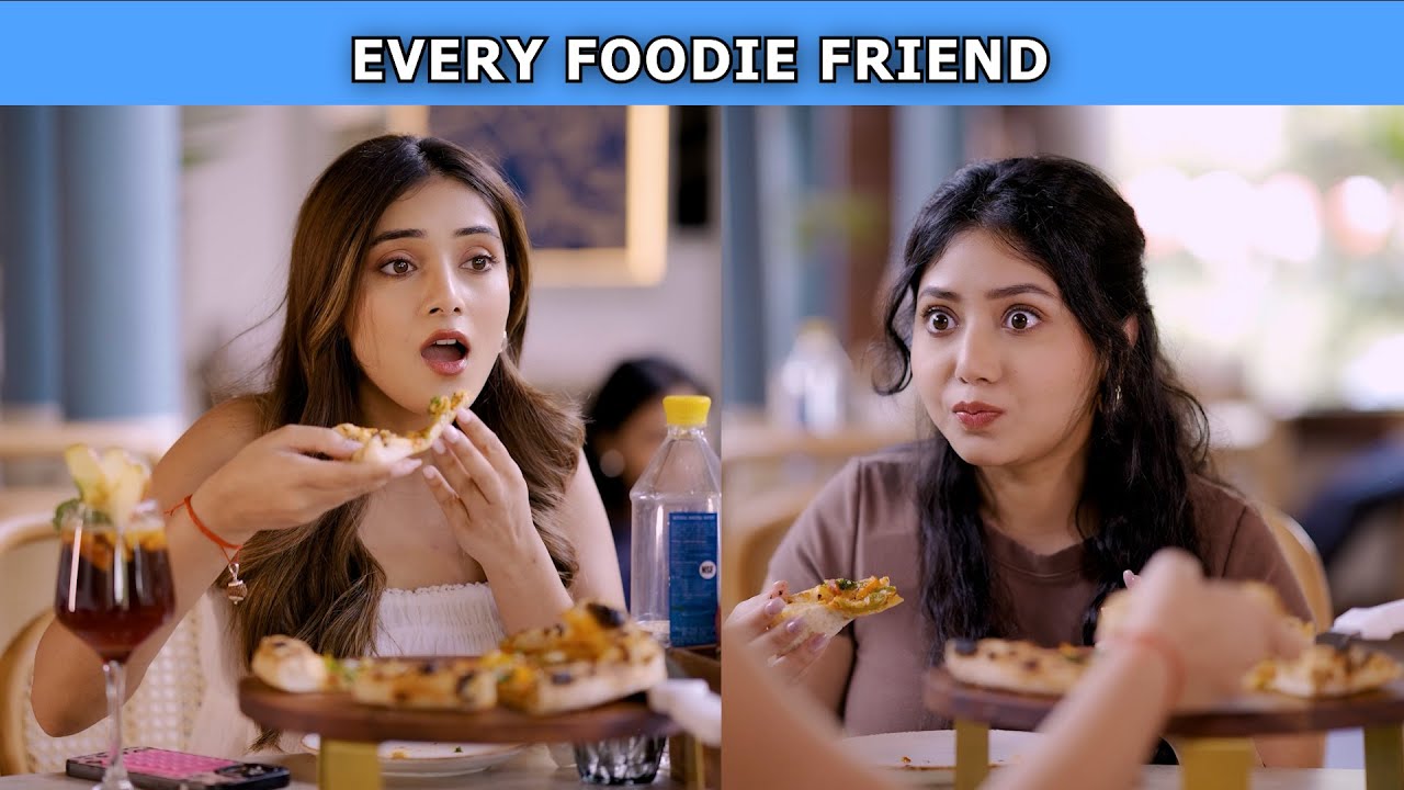 Every Foodie Friend | Ft. Tena Jaiin & Paayal Jain | The Paayal Jain Clips