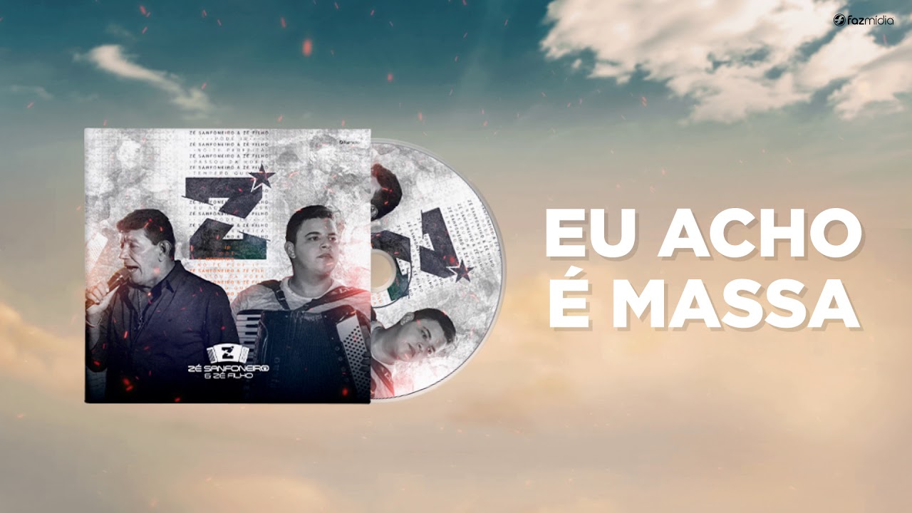 Zé Sanfoneiro e Zé Filho - Eu Acho É Massa (EP Pode Ir)