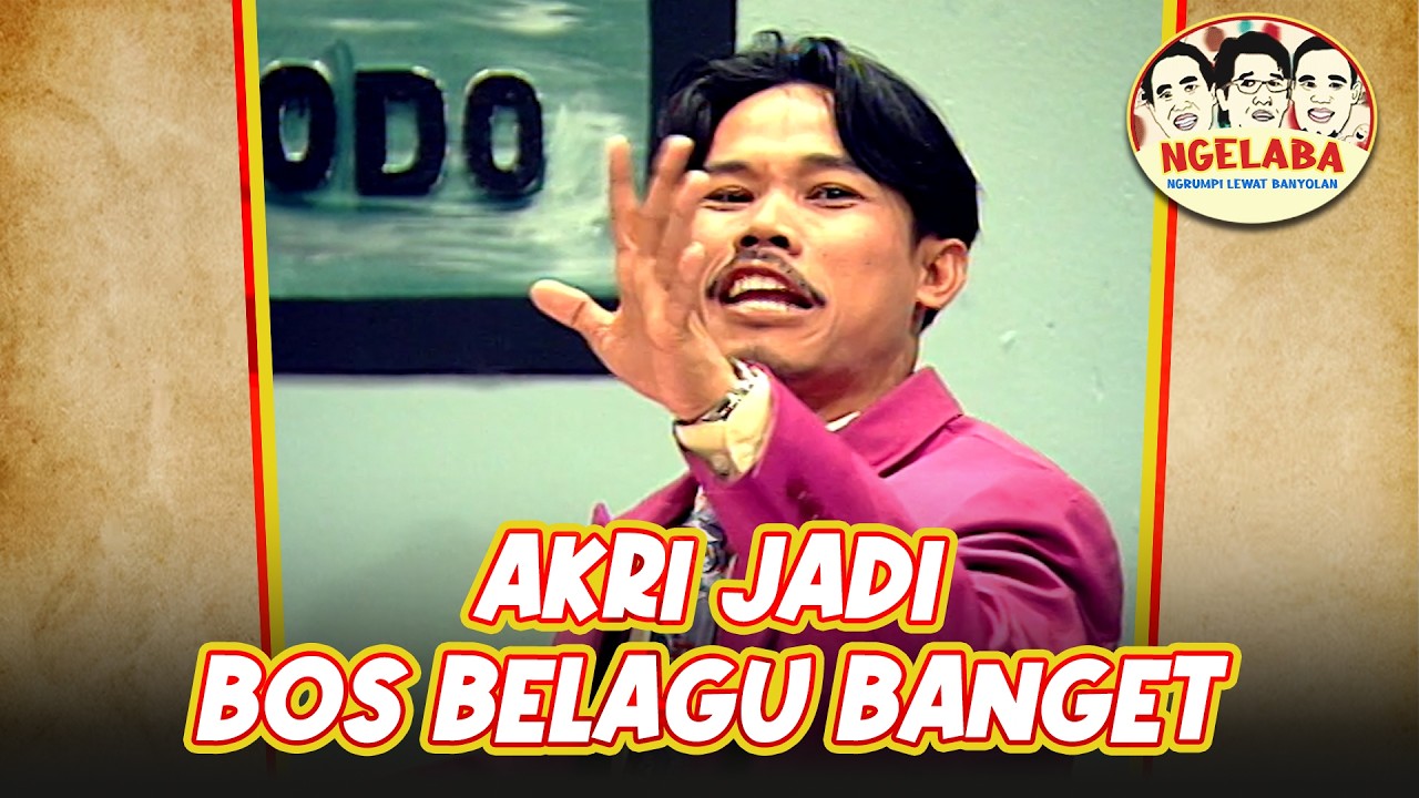 Akri Jadi Bos Belagu Banget | NGELABA