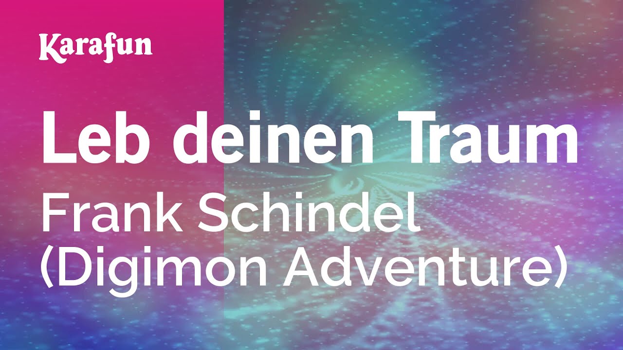 Karaoke Leb deinen Traum - Frank Schindel (Digimon Adventure) *