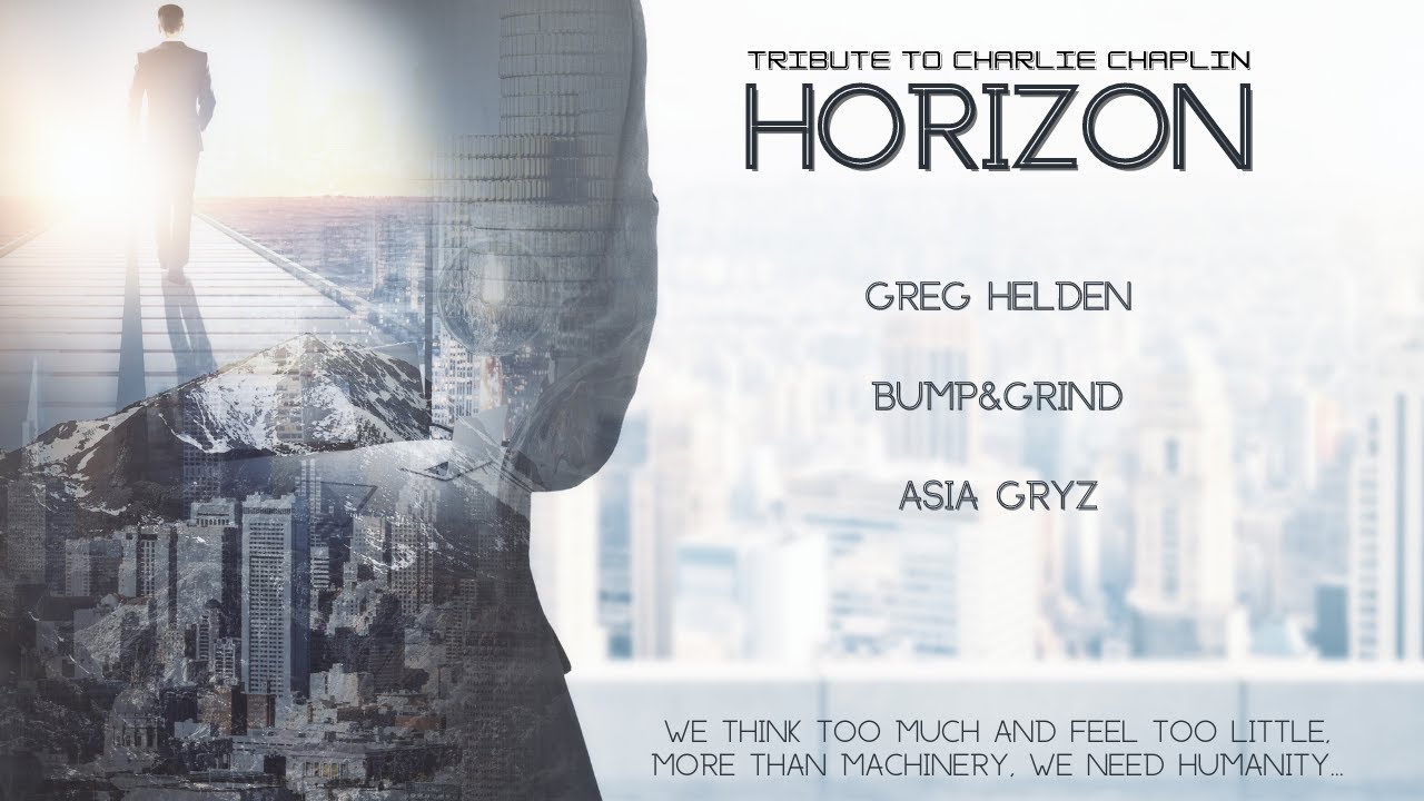 Greg Helden - Horizon (ft. Bump&Grind, Asia Gryz, Charles Chaplin)