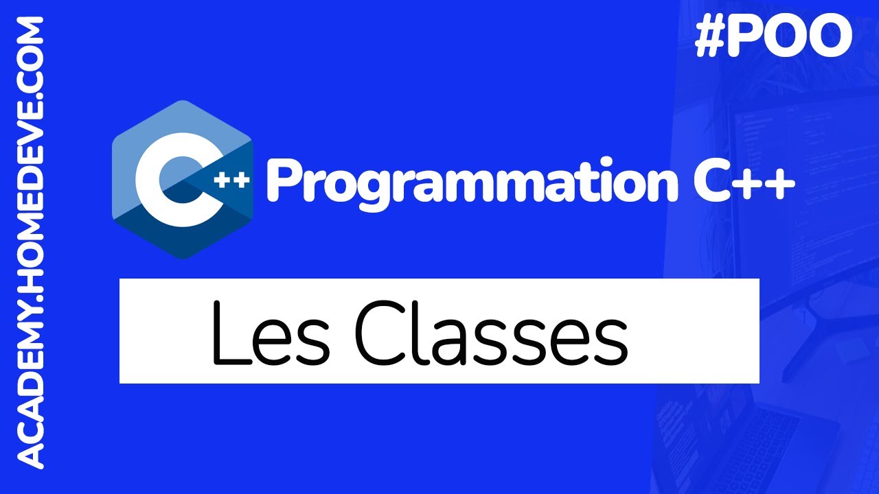 Apprendre C++ | Les Classes | Programmation Orienté Objet #14