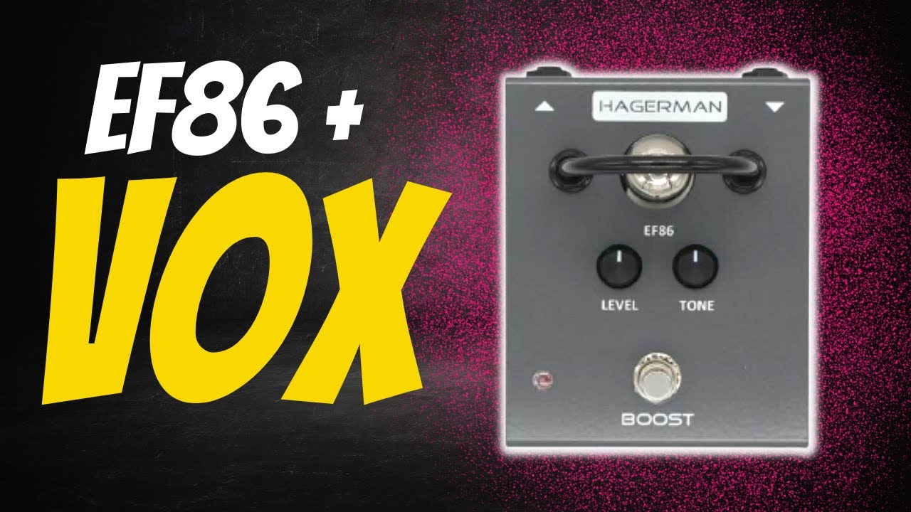 Hagerman ef86 BOOST with Vox AC15 (Vox Friendly Pedals)