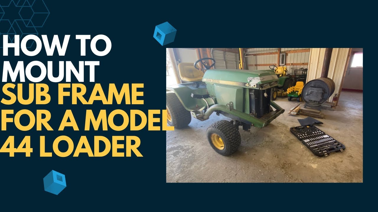019 - Maintenance Time | John Deere #44 Front End Loader (Pt 1) | Subframe Install | John Deere 430
