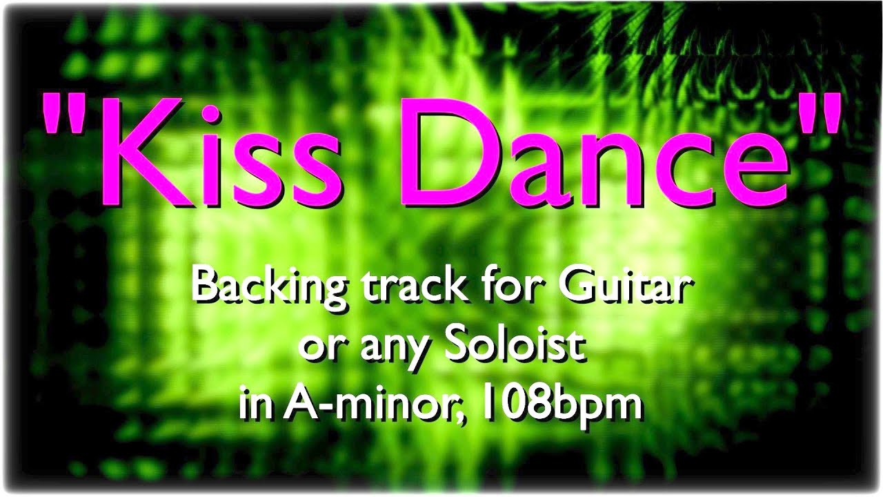 Kiss Dance, EDM backing track for Guitar, A minor, 108bpm. Play along and enjoy!