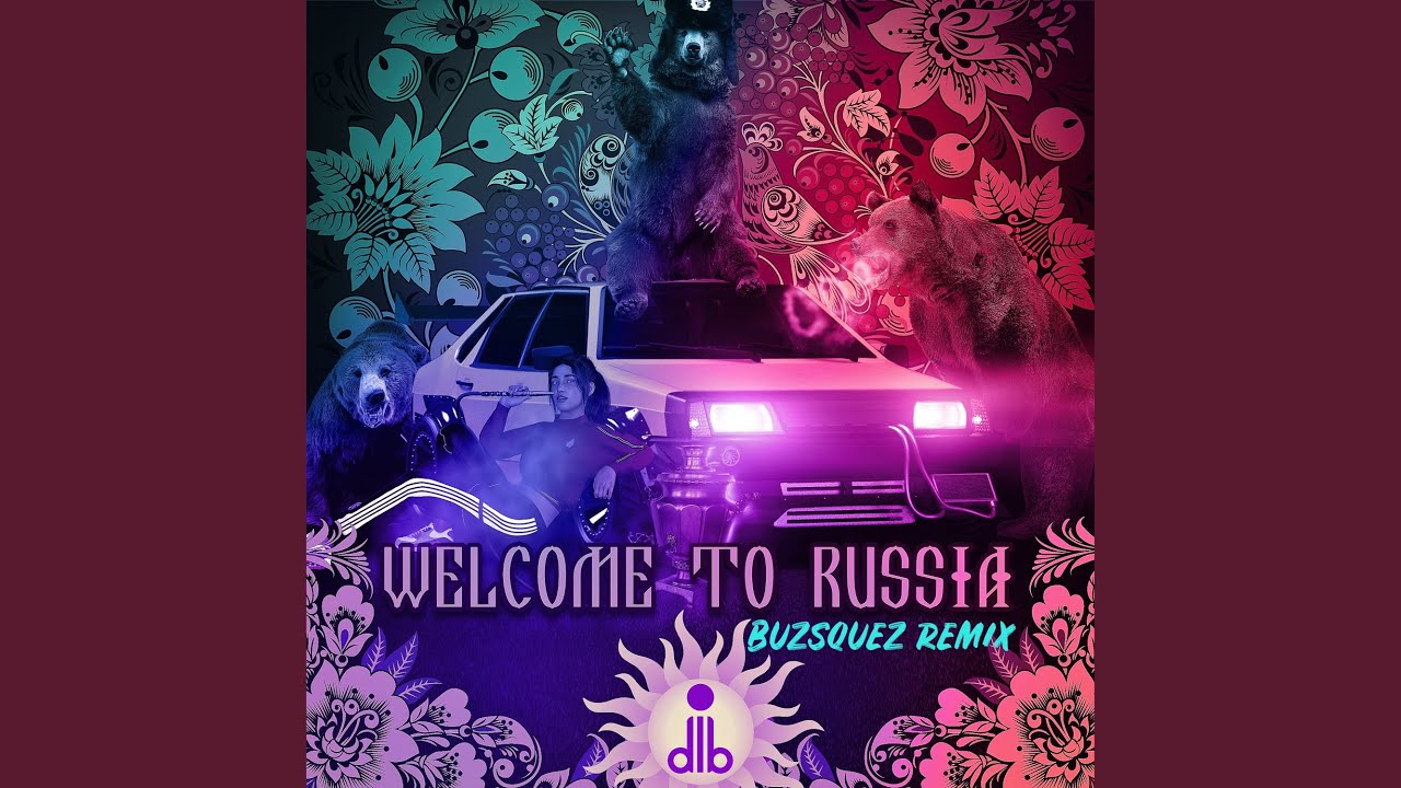 welcome to russia (Buzsquez Remix)