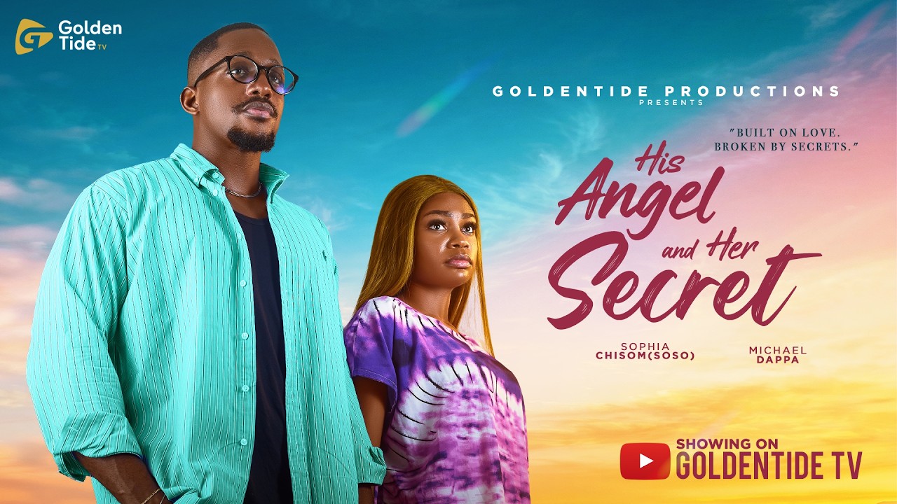 HIS ANGEL AND HER SECRET | MICHAEL DAPPA | SOPHIA CHISOM | DEBBY FELIX | BRYAN BOOMBA