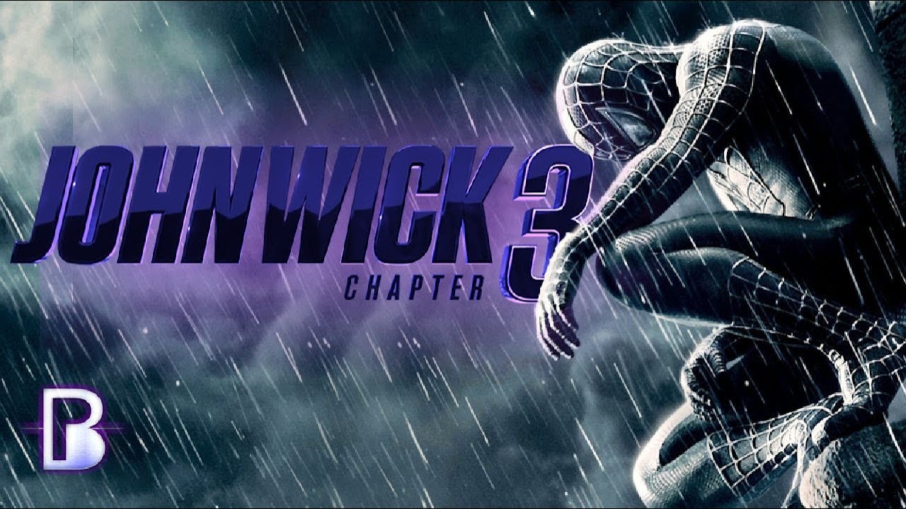 Spiderman 3 Trailer (John Wick Parabellum Style)