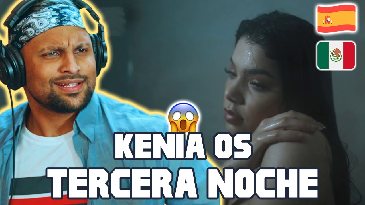 Kenia Os - Tercera Noche (Official Video) | REACTION 🇪🇸ES