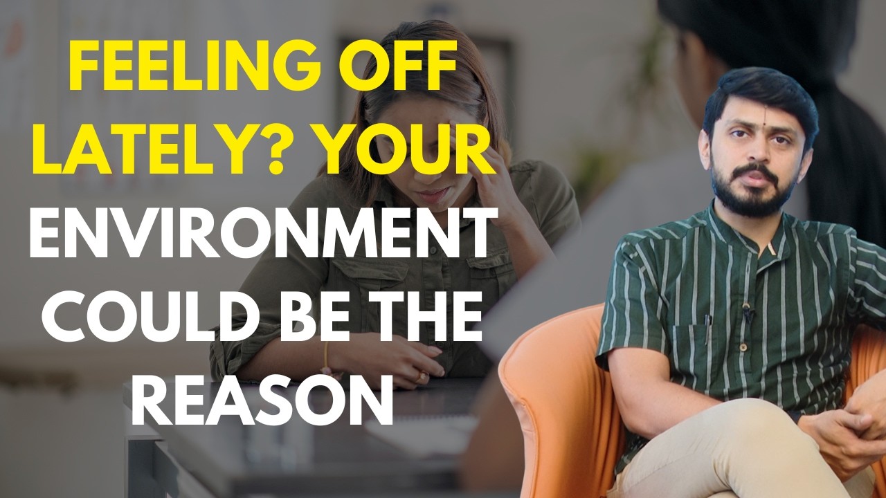 The Hidden Impact of Your Environment on Your Mind  | Dr.Sudharshan
