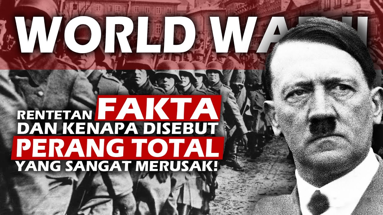 RENTETAN FAKTA dan Bagaimana MENGERIKANNYA Perang Dunia II