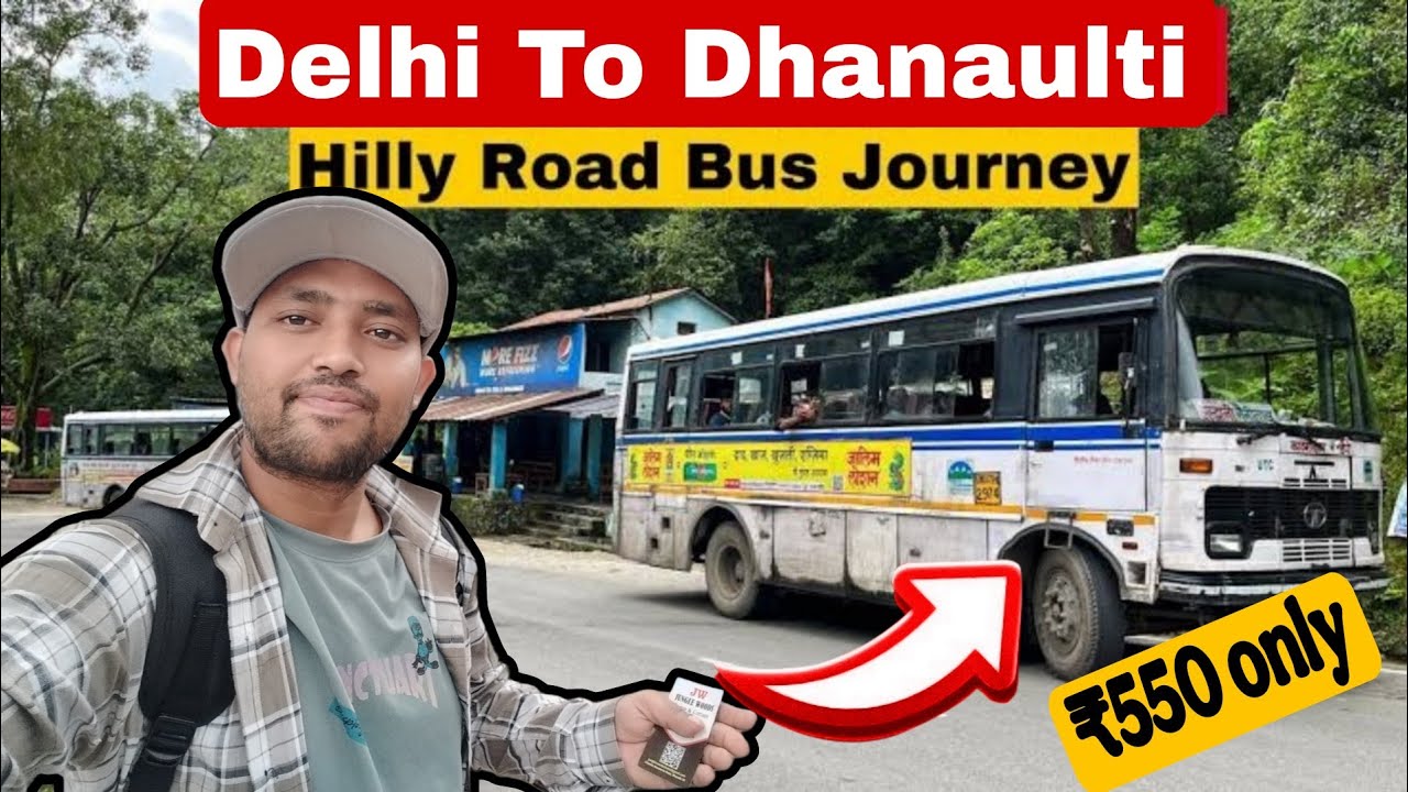 Delhi To Dhanaulti by bus | Delhi to Dhanaulti by road journey ₹550/- only