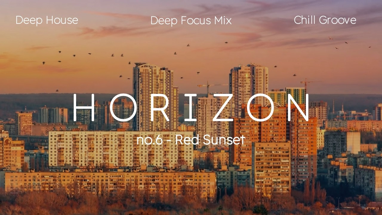 Horizon no.6 - Red Sunset | Deep House Sovietwave Mix • 90 Minutes • Focus Music • Chill Groove