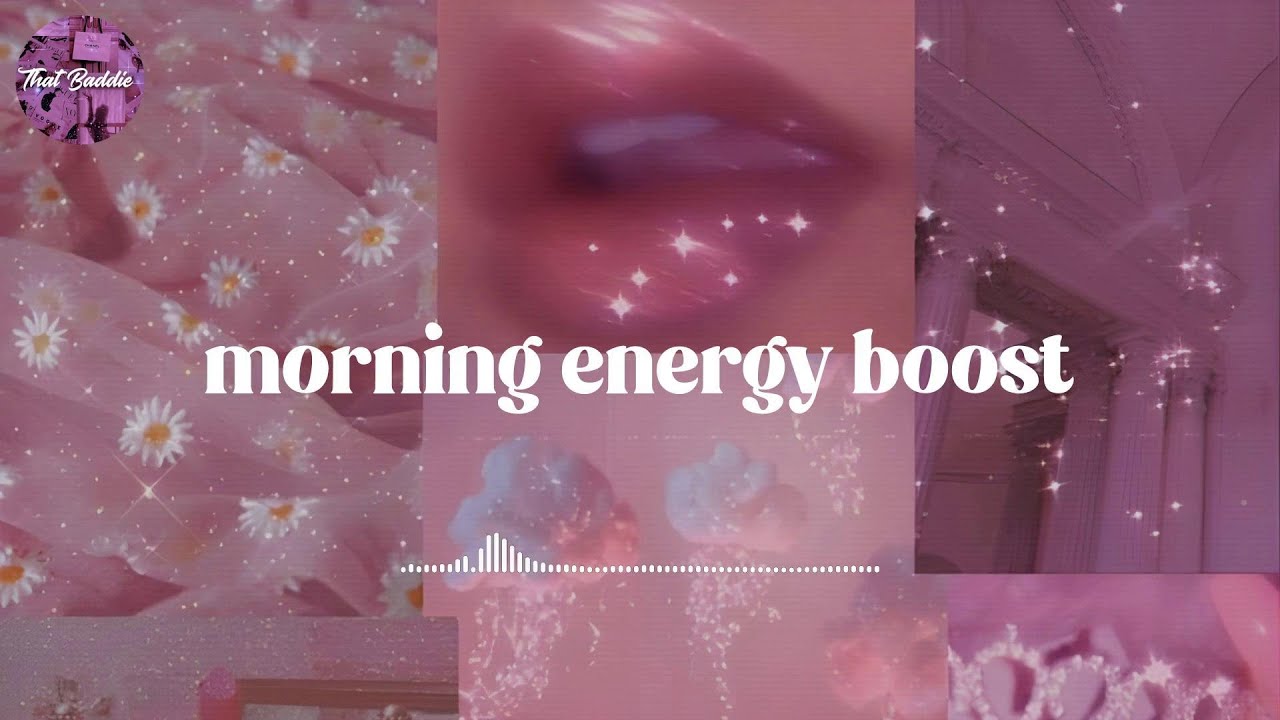 She's That Girl Playlist | Morning Energy Boost 💄Getting Ready Playlist