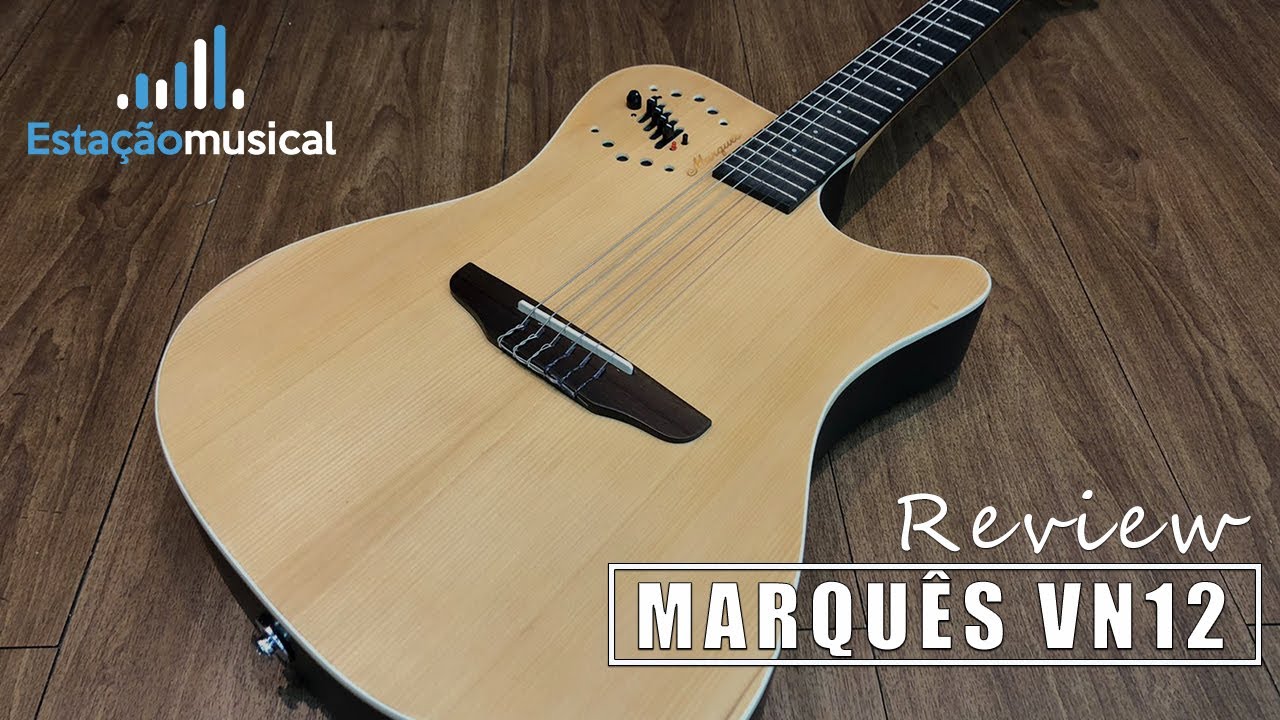 Conheça o Violão MARQUÊS VN12