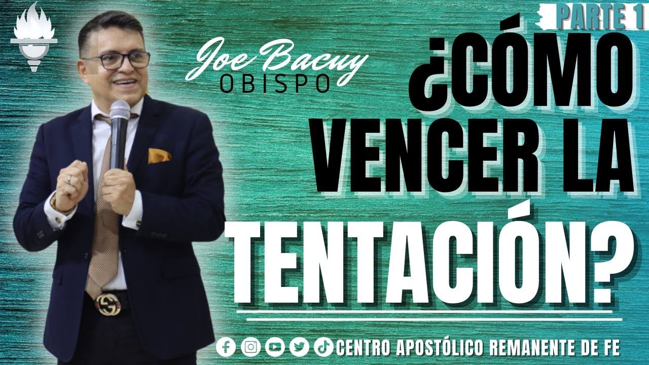 ¿Cómo vencer la tentación? | Obispo Joe Bacuy Cabrera | Parte 1