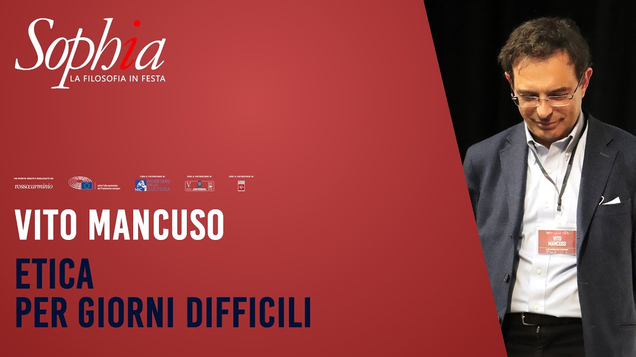 Sophia 2022 | Vito Mancuso | Etica per giorni difficili