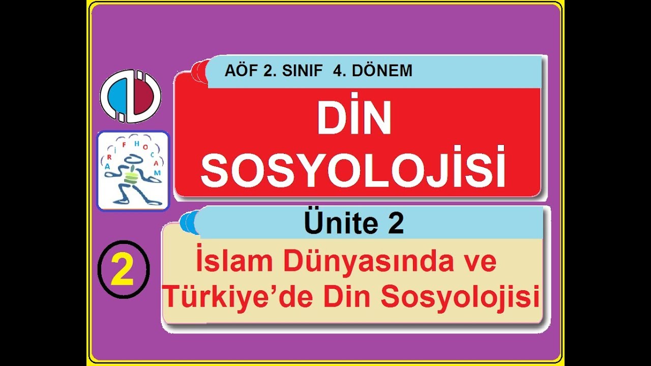 AÖF DİN SOSYOLOJİSİ - ÜNİTE 2 - TÜRKİYE'DE DİN SOSYOLOJİSİ