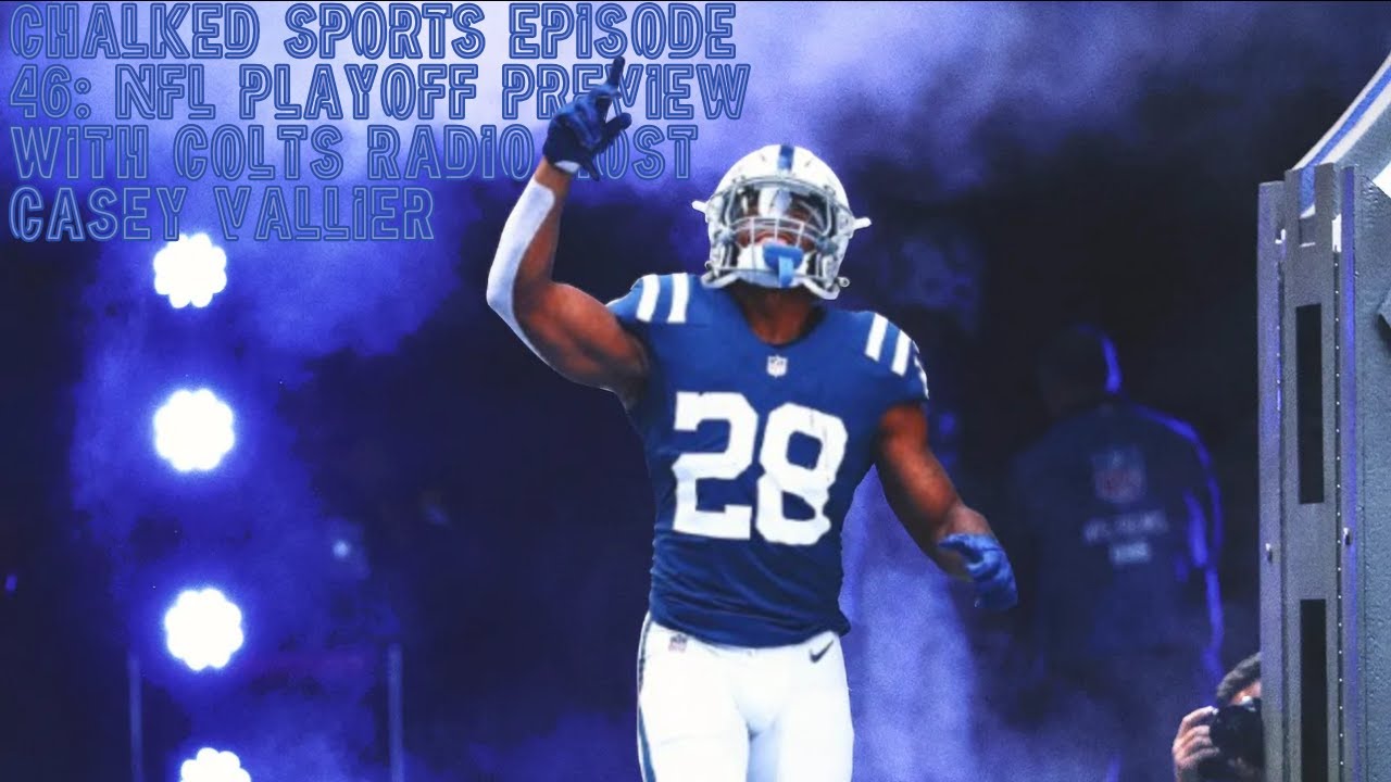 Chalked Sports Episode 46: NFL playoff Preview with colts Radio Host Casey Vallier