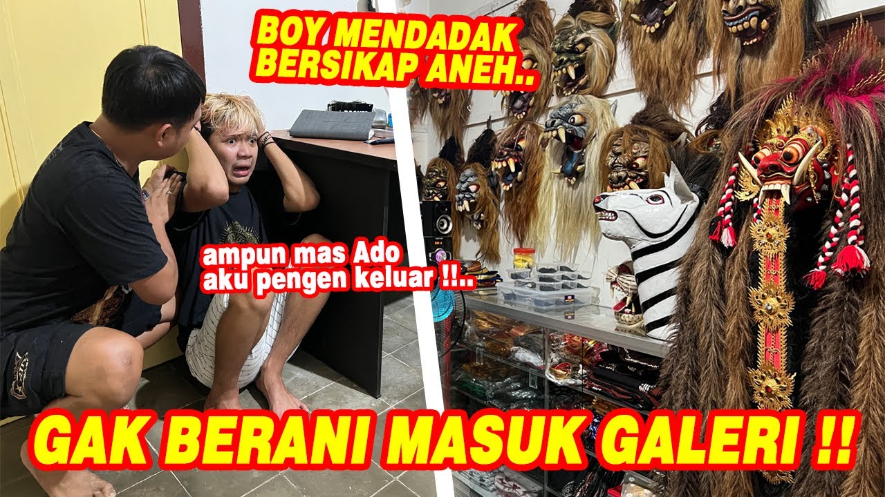 EMANG ADA APA DIDALAM GALERY ?? Kok Boy gak berani masuk !!