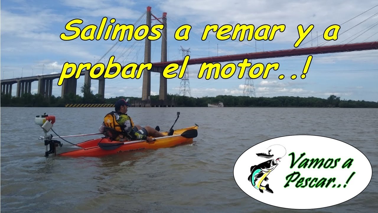 Salimos a remar y a probar el motor en el kayak