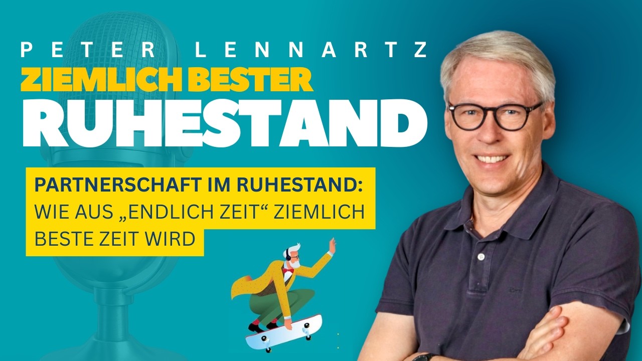 Partnerschaft im Ruhestand: Wie aus „endlich Zeit“ ziemlich beste Zeit wird