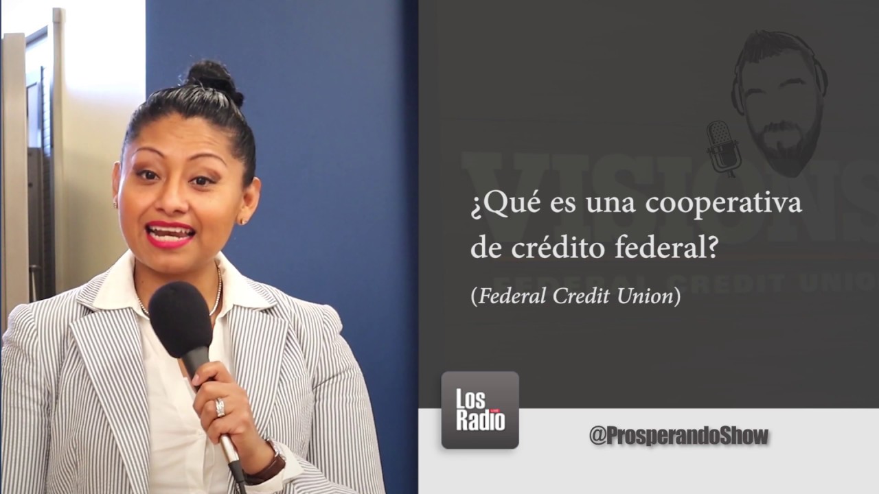 ¿Que es un Federal Credit Union (Cooperativa de Crédito) y como me puede ayudar?