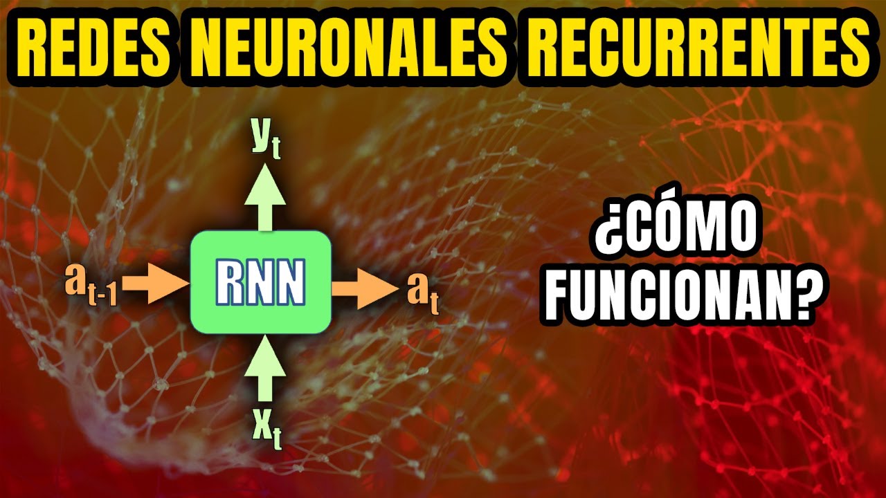 Redes Neuronales Recurrentes: EXPLICACIÓN DETALLADA