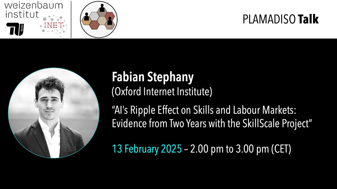 “AI’s Ripple Effect on Skills and Labour Markets”,  Fabian Stephany