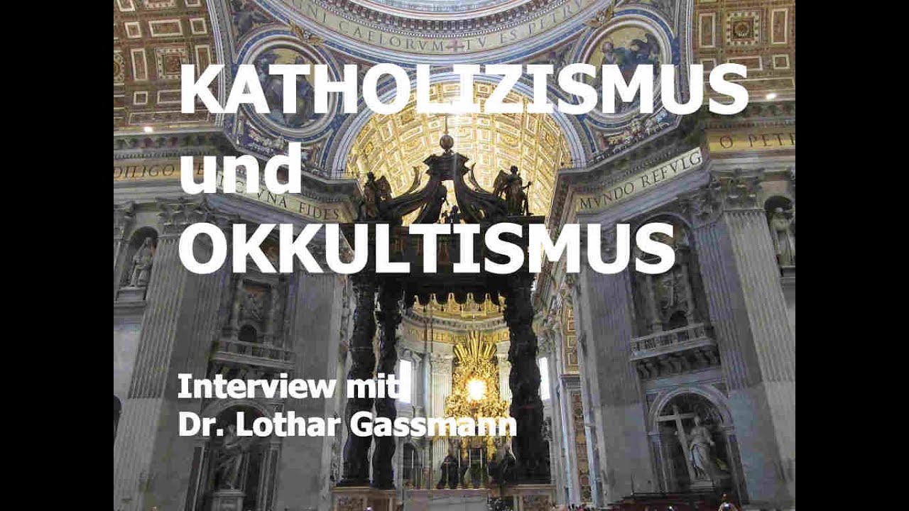 OKKULTISMUS IM KATHOLIZISMUS? Katholische Kirche und Esoterik. Interview mit Dr. Lothar Gassmann