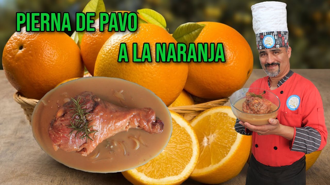 Como hacer una RICA PIERNA de PAVO a la NARANJA/CCGS Escuela