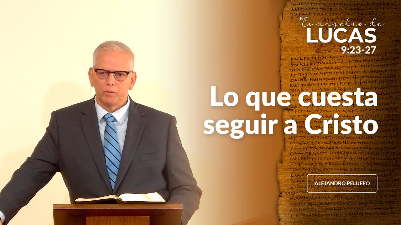 Lo que cuesta seguir a Cristo - Alejandro Peluffo - IBML
