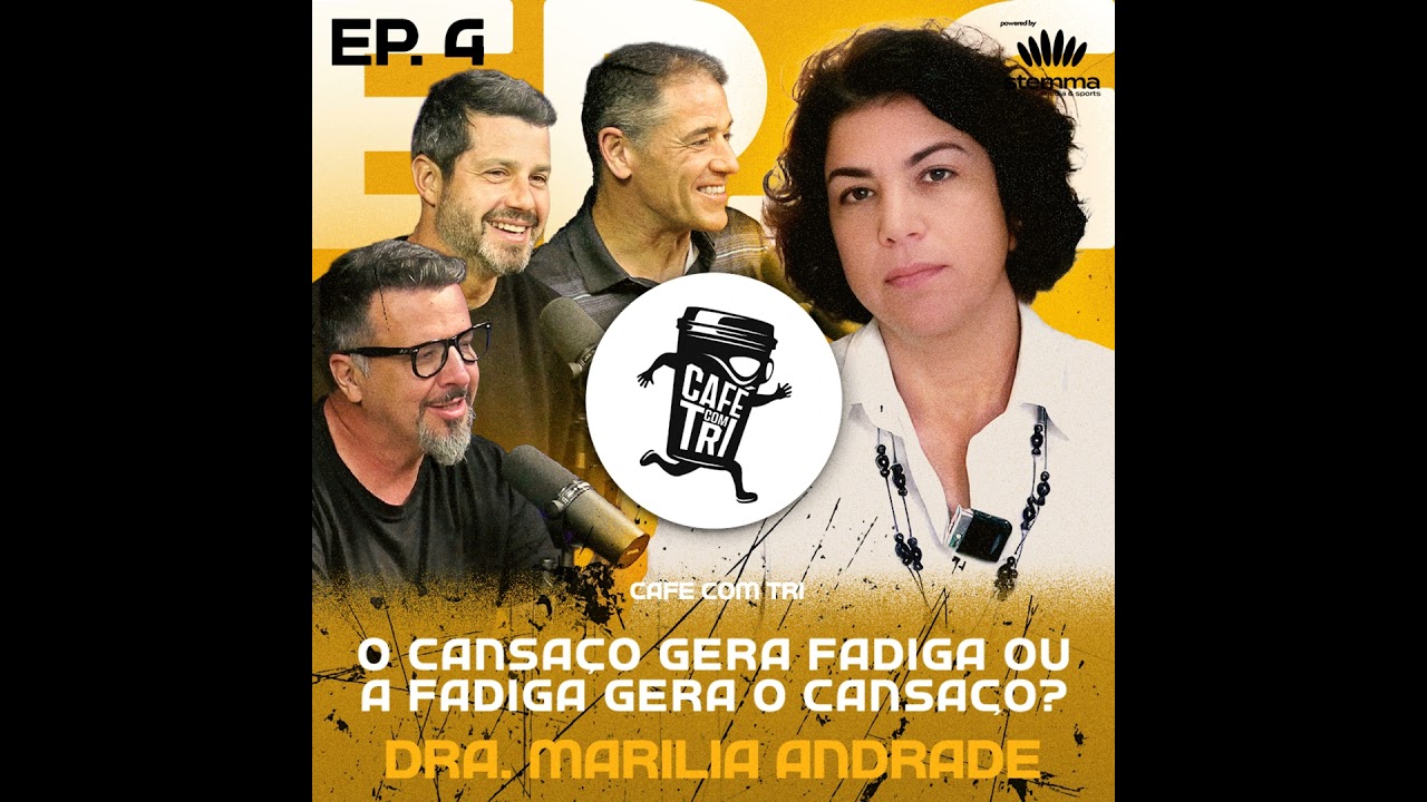 EP.04 - O cansaço gera fadiga ou a fadiga gera o cansaço! com Dra. Marilia Andrade | power by stemma