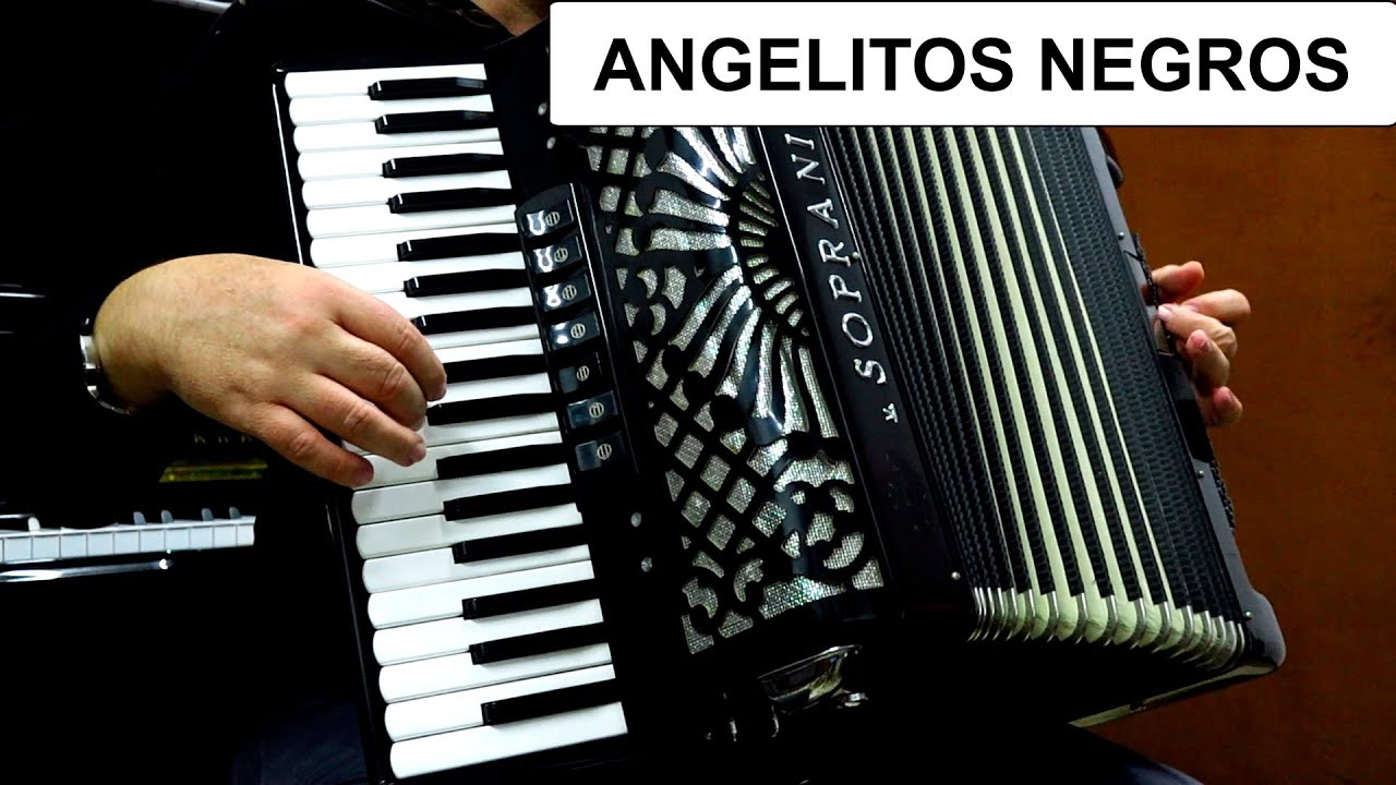 ANGELITOS NEGROS - ACCORDION POPULAR SONGS