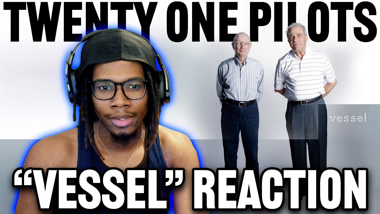 Twenty One Pilots - Vessel REACTION