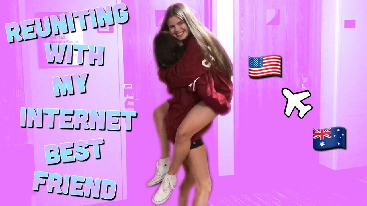 REUNITING WITH MY INTERNET BFF