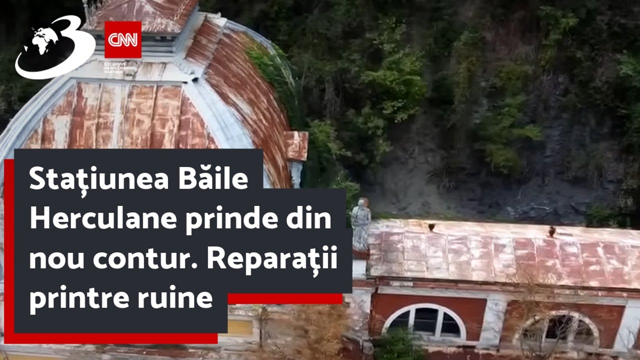 Stațiunea Băile Herculane prinde din nou contur. Reparații printre ruine