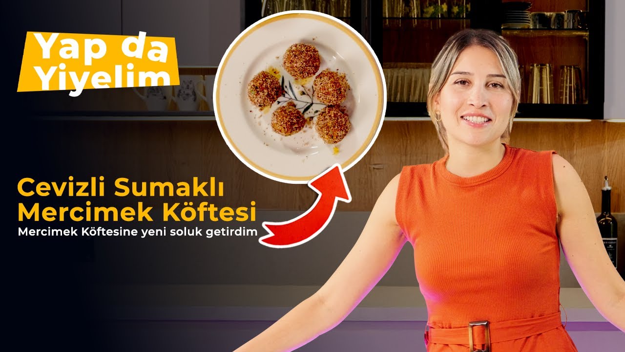 Cevizli Sumaklı Mercimek Köftesi | Sıradan tarifleri unutun! | Mercimek Köftesi Nasıl Yapılır? 💛✨