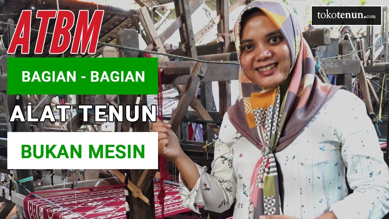 Bagian-bagian Alat Tenun Bukan Mesin (ATBM) - TOKOTENUN.com