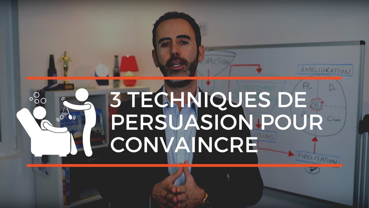 3 techniques de persuasion pour convaincre n'importe qui