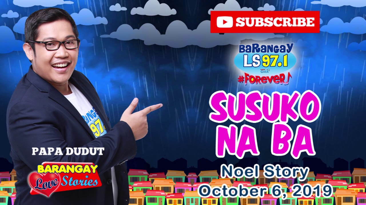 SUSUKO NA BA - NOEL | Papa Dudut | Barangay Love Stories