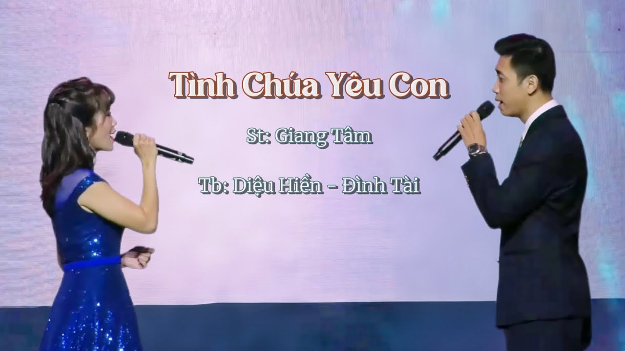 TÌNH CHÚA YÊU CON | Đình Tài - Diệu Hiền