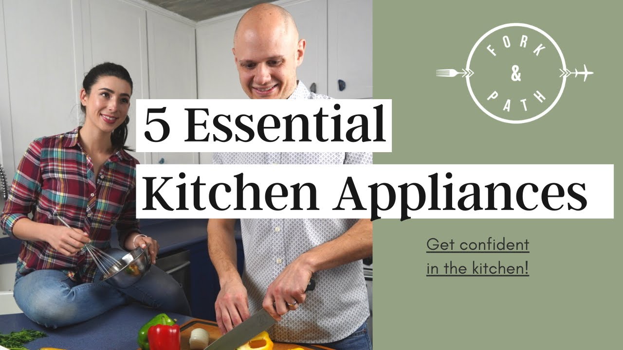 Kitchen Appliances Must Haves | Get Confident in the Kitchen with Fork & Path