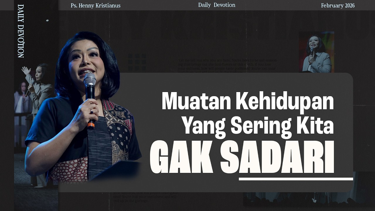 Muatan Kehidupan Yang Sering Kita Gak Sadari - Ps. Henny Kristianus