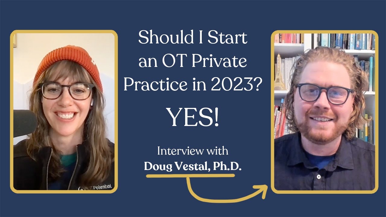 Starting an OT Private Practice in 2023 with @dougvestal (Freedom of Practice)