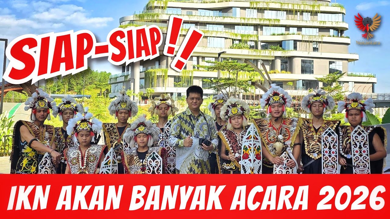 Berbagai Acara Nasional Diadakan di IKN Tahun 2026, IKN Semakin Mendunia