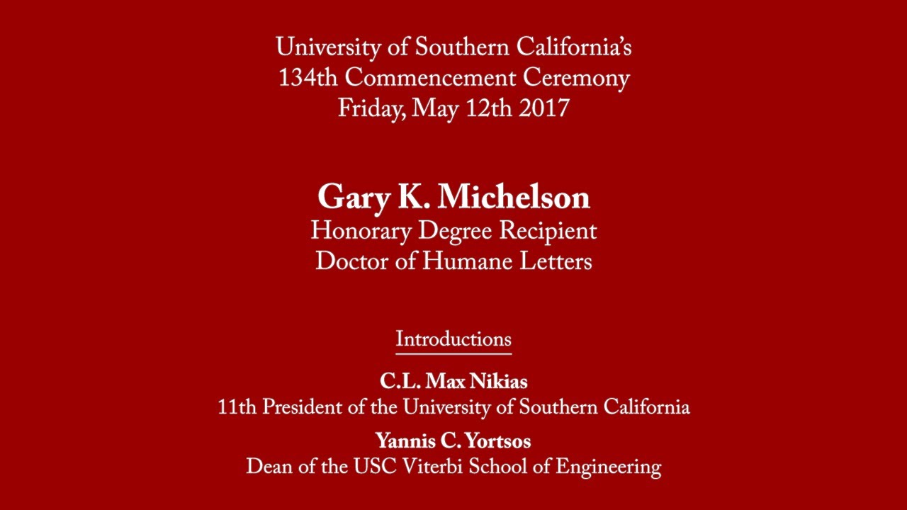 Gary K. Michelson: USC Honorary Degree: Doctor of Humane Letters [2017-05-12. USC]