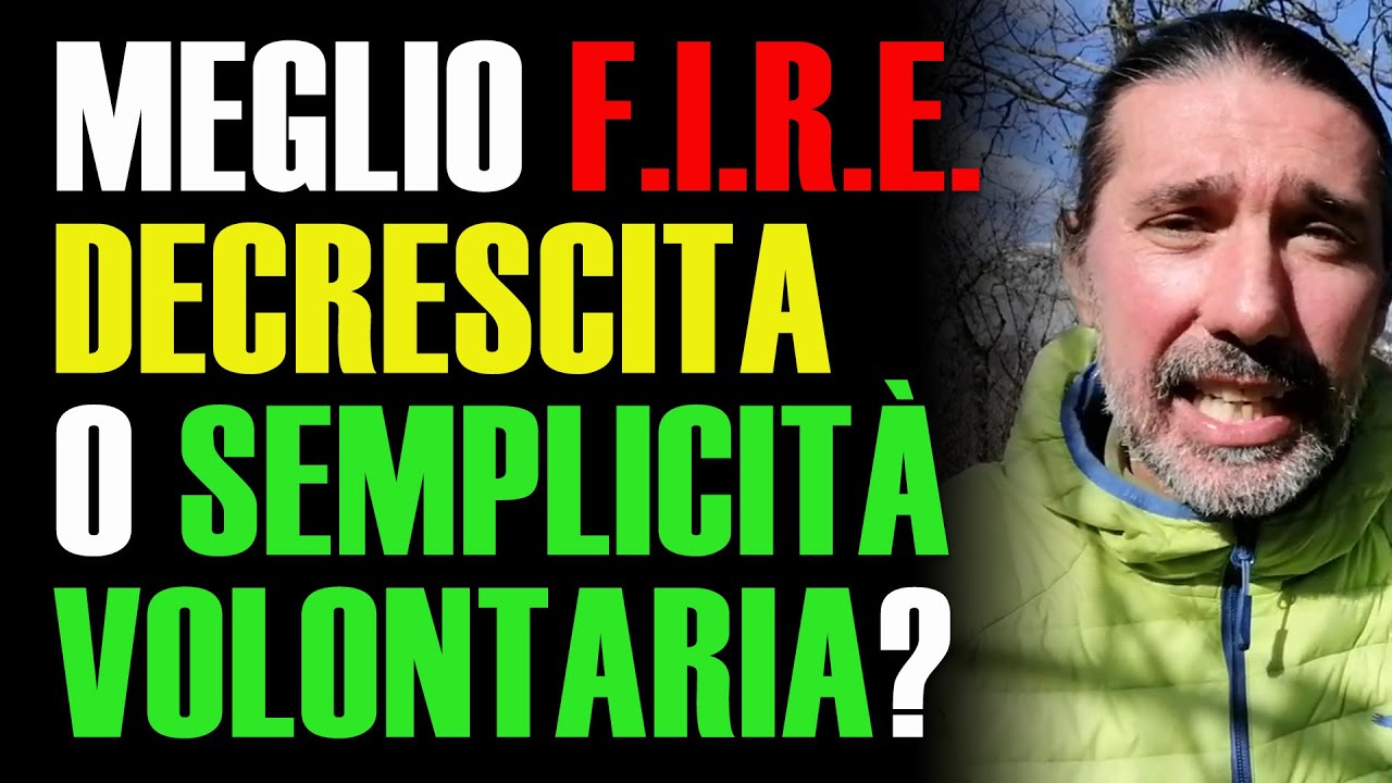 Meglio F.I.R.E, Decrescita o Semplicit&agrave; Volontaria?