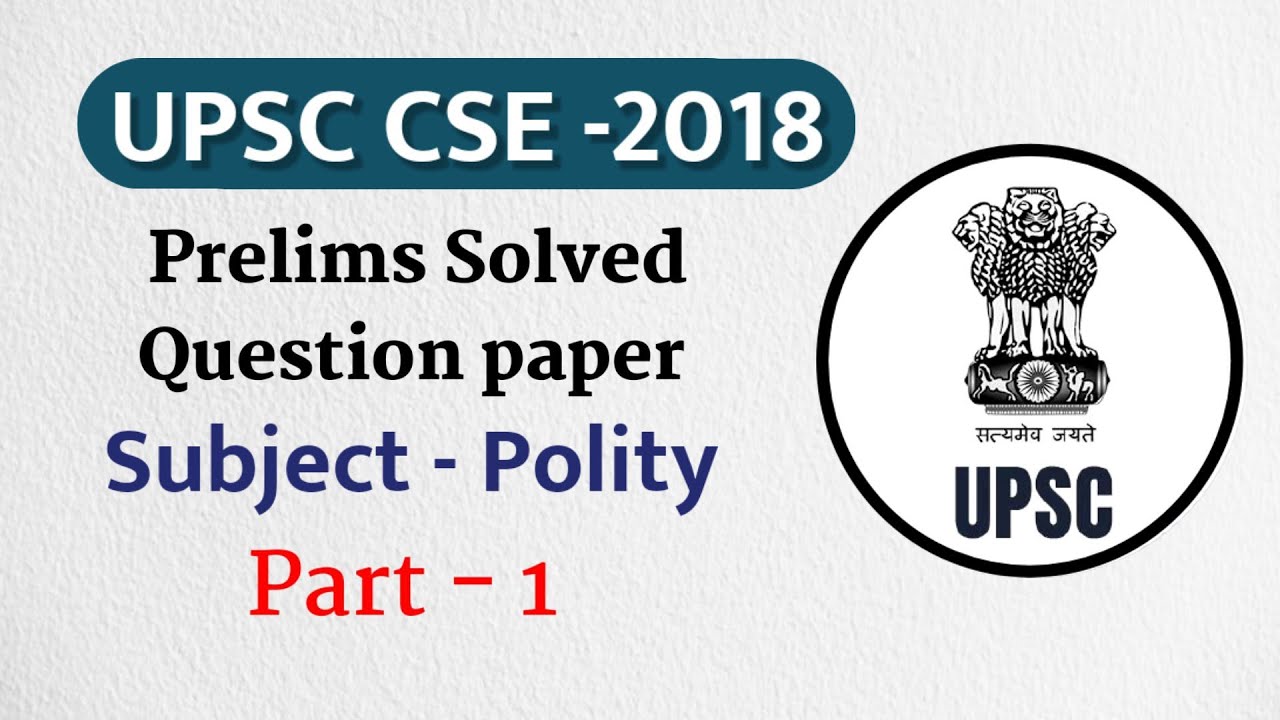 UPSC CSE 2018 prelims Solved question paper | UPSC IAS Pre 2018 solved question paper