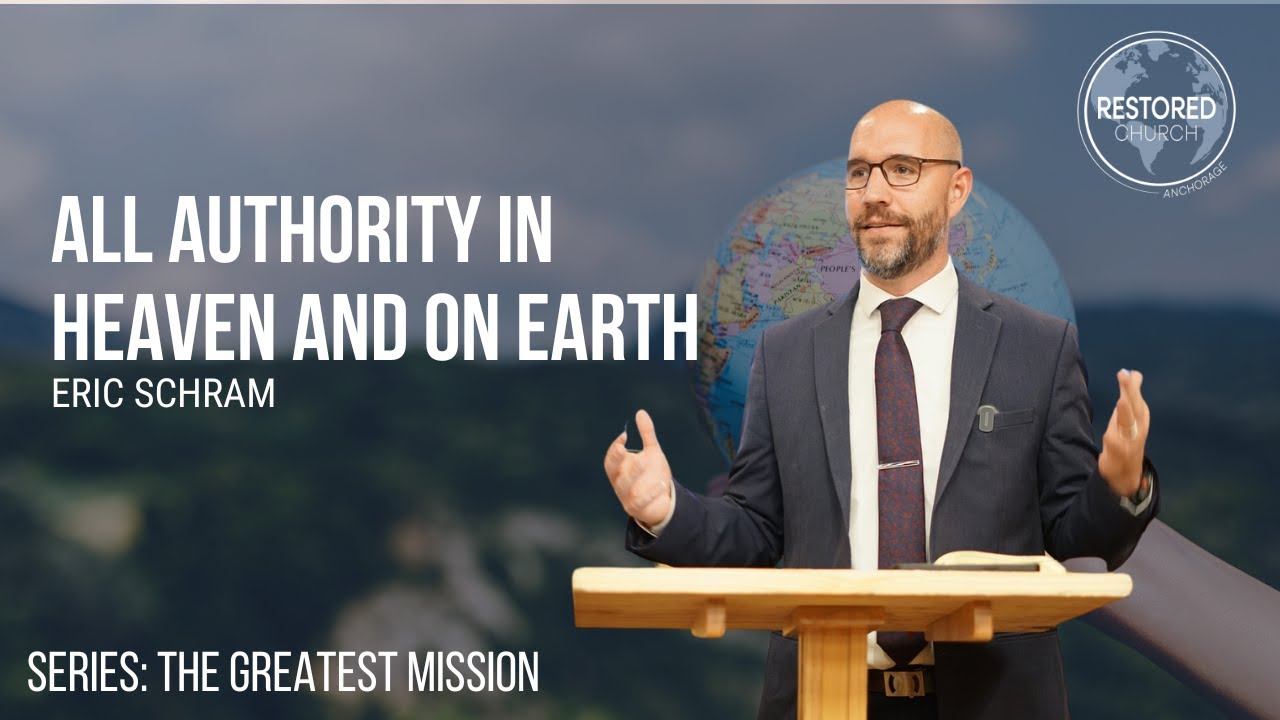 All Authority In Heaven and On Earth | Eric Schram